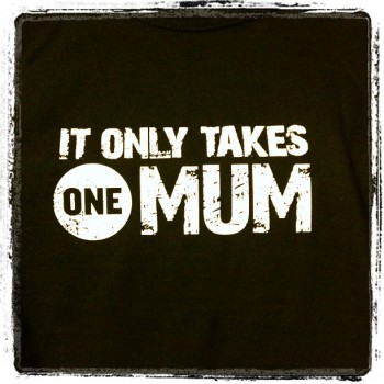 It only takes one mum