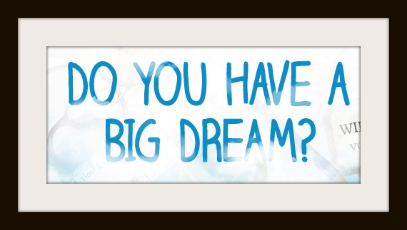 big dream